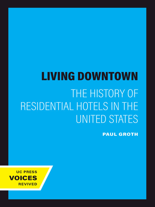 Title details for Living Downtown by Paul Groth - Available